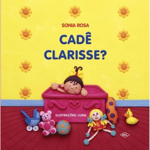 CADÊ CLARISSE? - DCL - DIFUSAO CULTURAL DO LIVRO LTDA
