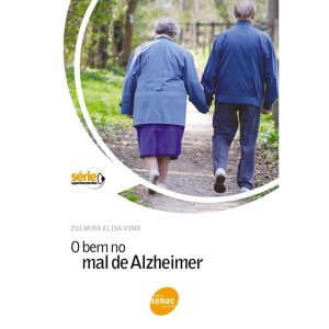 O BEM NO MAL DE ALZHEIMER - SENAC SÃO PAULO