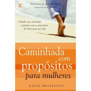 Caminhada com propósito para mulheres - EDITORA VIDA