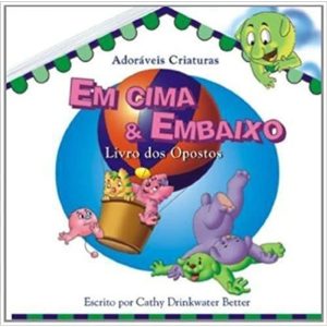 EM CIMA & EMBAIXO - ADORAVEIS CRIATURAS - 1 - TODOLIVRO