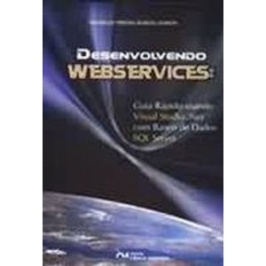 DESENVOLVENDO WEBSERVICES - GUIA RAPIDO USANDO VIS - CIENCIA MODERNA