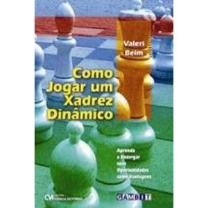 COMO JOGAR UM XADREZ DINAMICO - CIENCIA MODERNA
