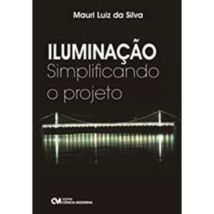 ILUMINACAO - SIMPLIFICANDO O PROJETO - 1 - CIENCIA MODERNA