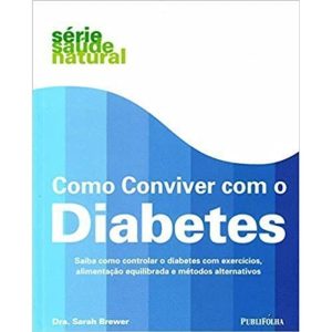 COMO CONVIVER COM O DIABETES - SAIBA COMO CONTROLA - PUBLIFOLHA - FOLHA SP