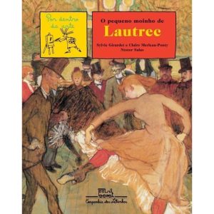 O PEQUENO MOINHO DE LAUTREC - COMPANHIA DAS LETRINHAS