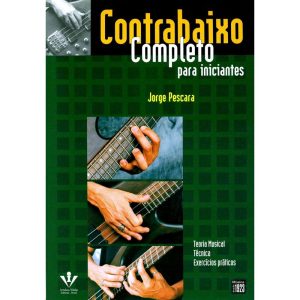 CONTRABAIXO COMPLETO: PARA INICIANTES - EDITORA IRMAOS VITALE
