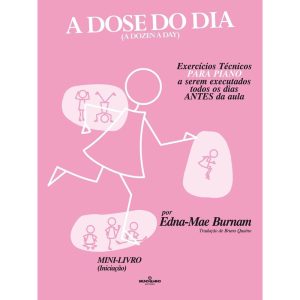 A DOSE DO DIA - EXERCÍCIOS TÉCNICOS PARA PIANO A S - EDITORA IRMAOS VITALE
