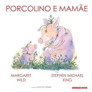 PORCOLINO E MAMÃE - BRINQUE BOOK