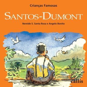 SANTOS-DUMONT - CRIANÇAS FAMOSAS - CALLIS