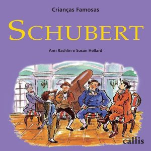 SCHUBERT - CRIANÇAS FAMOSAS - CALLIS