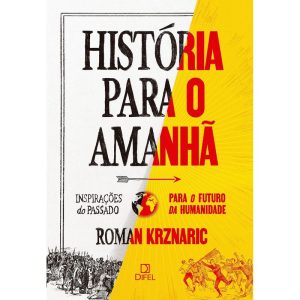HISTÓRIA PARA O AMANHÃ: INSPIRAÇÕES DO PASSADO PAR - DIFEL