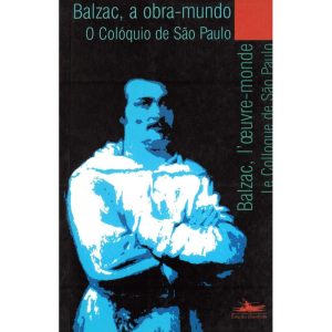 BALZAC, A OBRA-MUNDO - ESTAÇÃO LIBERDADE