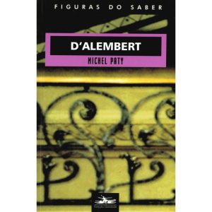 DALEMBERT: OU A RAZÃO FÍSICO-MATEMÁTICA NO SÉCULO  - ESTAÇÃO LIBERDADE