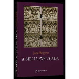 A BÍBLIA EXPLICADA - QUADRANTE