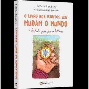 O LIVRO DOS HÁBITOS QUE MUDAM O MUNDO: VIRTUDES PA - QUADRANTE