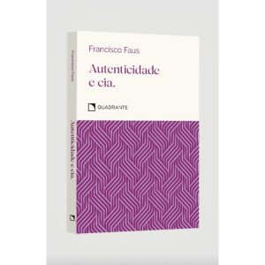 POCKET AUTENTICIDADE E CIA - 3º EDIÇÃO - COLEÇÃO V - QUADRANTE
