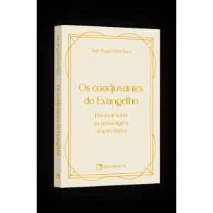 POCKET OS COADJUVANTES DO EVANGELHO - UM OLHAR SOB - QUADRANTE