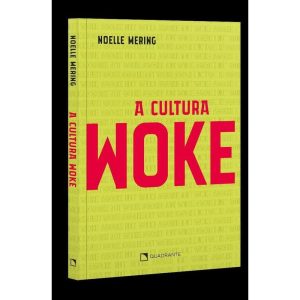 A CULTURA WOKE - QUADRANTE