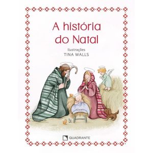 A HISTÓRIA DO NATAL - QUADRANTE
