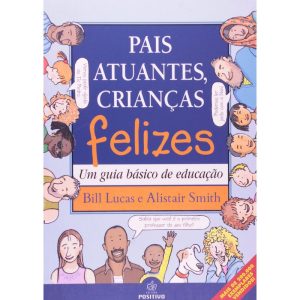 PAIS ATUANTES, CRIANCAS FELIZES - 1 - POSITIVO