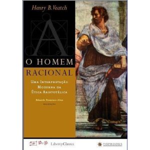 O HOMEM RACIONAL: UMA INTERPRETAÇÃO MODERNA DA ÉTI - TOPBOOKS