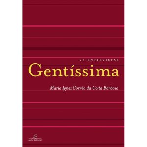 GENTÍSSIMA: 28 ENTREVISTAS - ATELIÊ EDITORIAL