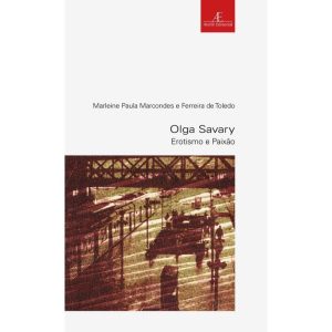 OLGA SAVARY: EROTISMO E PAIXÃO - ATELIÊ EDITORIAL