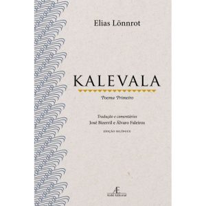KALEVALA: POEMA PRIMEIRO - ATELIÊ EDITORIAL