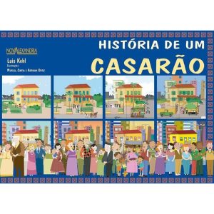 HISTÓRIA DE UM CASARÃO - NOVA ALEXANDRIA