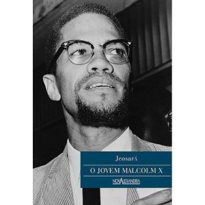 O JOVEM MALCOLM X - NOVA ALEXANDRIA