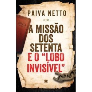 A missão dos setenta e o "lobo invisível" - ELEVACAO