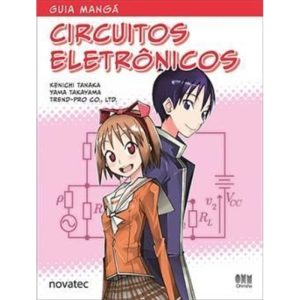 GUIA MANGÁ CIRCUITOS ELETRÔNICOS - NOVATEC EDITORA LTDA - EPP