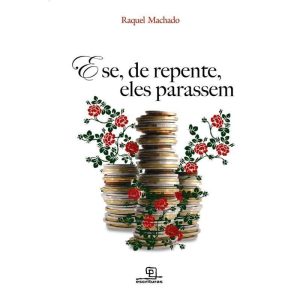 E SE, DE REPENTE, ELES PARASSEM - ESCRITURAS