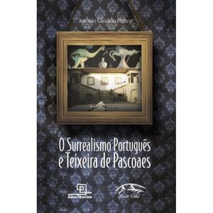O SURREALISMO PORTUGUÊS E TEIXEIRA DE PASCOAES - ESCRITURAS