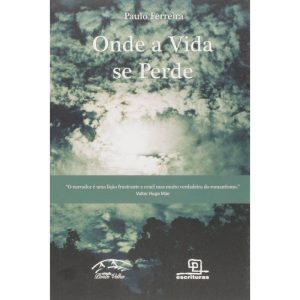 ONDE A VIDA SE PERDE - ESCRITURAS