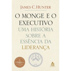 O MONGE E O EXECUTIVO: UMA HISTÓRIA SOBRE A ESSÊNC - EDITORA SEXTANTE