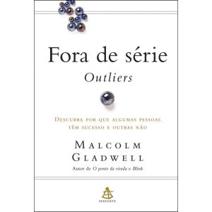 FORA DE SÉRIE - OUTLIERS: DESCUBRA POR QUE ALGUMAS - EDITORA SEXTANTE