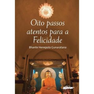 OITO PASSOS ATENTOS PARA A FELICIDADE - GAIA
