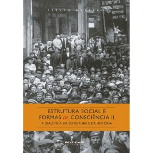 ESTRUTURA SOCIAL E FORMAS DE CONSCIÊNCIA II - A DI - BOITEMPO