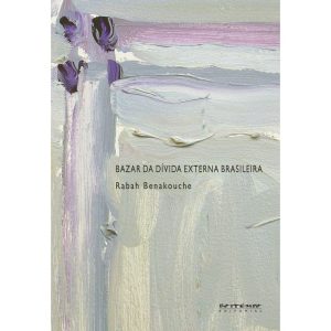 BAZAR DA DÍVIDA EXTERNA BRASILEIRA - BOITEMPO