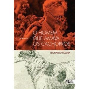 O homem que amava os cachorros - BOITEMPO