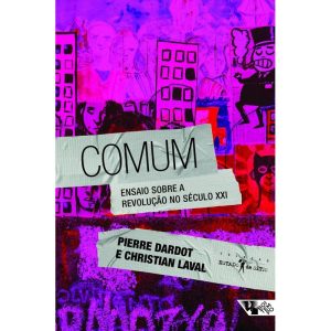 Comum: ensaio sobre a revolução no século XXI - BOITEMPO