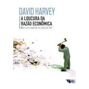 A loucura da razão econômica: Marx e o capital no  - BOITEMPO
