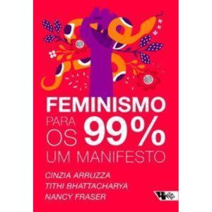Feminismo para os 99%: um manifesto - BOITEMPO
