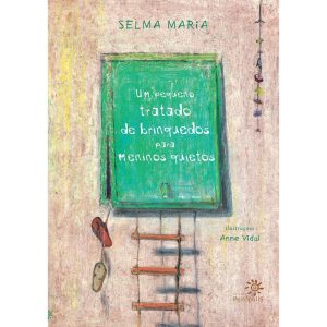UM PEQUENO TRATADO DE BRINQUEDOS PARA MENINOS QUIE - EDITORA PEIROPOLIS LTDA