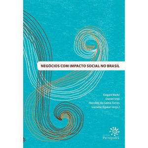 NEGÓCIOS COM IMPACTO SOCIAL NO BRASIL - EDITORA PEIROPOLIS LTDA