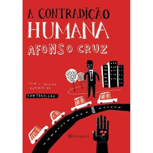 A CONTRADIÇÃO HUMANA - EDITORA PEIROPOLIS LTDA
