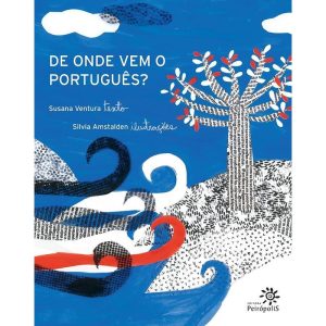 DE ONDE VEM O PORTUGUÊS? - EDITORA PEIROPOLIS LTDA