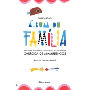 ÁLBUM DE FAMÍLIA: AVENTURANÇAS, MEMÓRIAS E EFABULA - EDITORA PEIROPOLIS LTDA