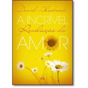 INCRÍVEL REVELAÇÃO DO AMOR, A - PROMESSA - ATOS